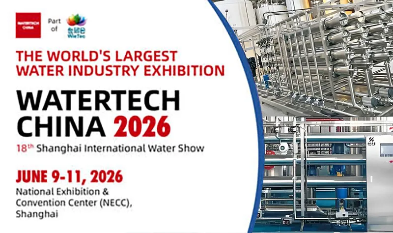 Watertech China 2026 (June 9&ndash;11, Shanghai): Membrane Separation Technology Leading the Future of Water Treatment